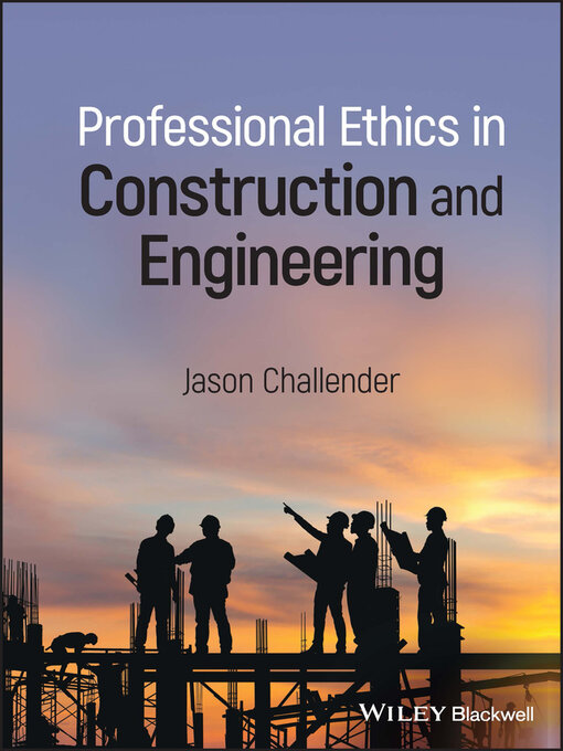 Title details for Professional Ethics in Construction and Engineering by Jason Challender - Available